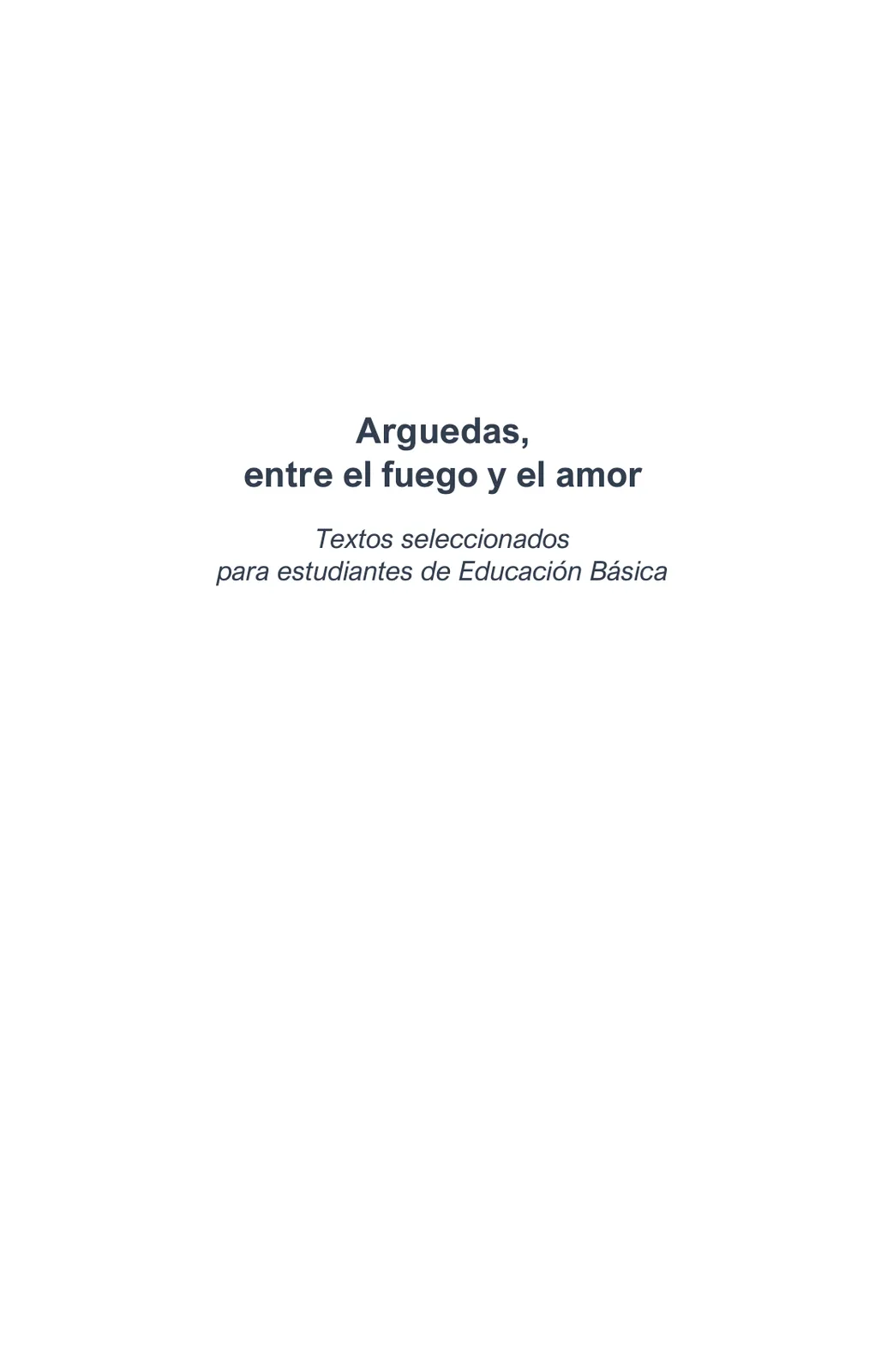 Miniatura página 3 de Arguedas, entre el fuego y el amor : textos seleccionados para estudiantes de Educación Básica · 2021