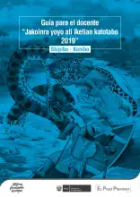 Portada de Guía para el docente “Jakoinra yoyo ati iketian katotabo 2019” : Shipibo - Konibo · 2019