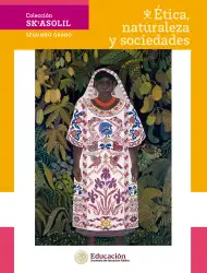 Página de Colección Sk´asolil. Ética, naturaleza y sociedades. Libro de Educación Secundaria Grado 2° Ciclo Escolar 2025 - 2026