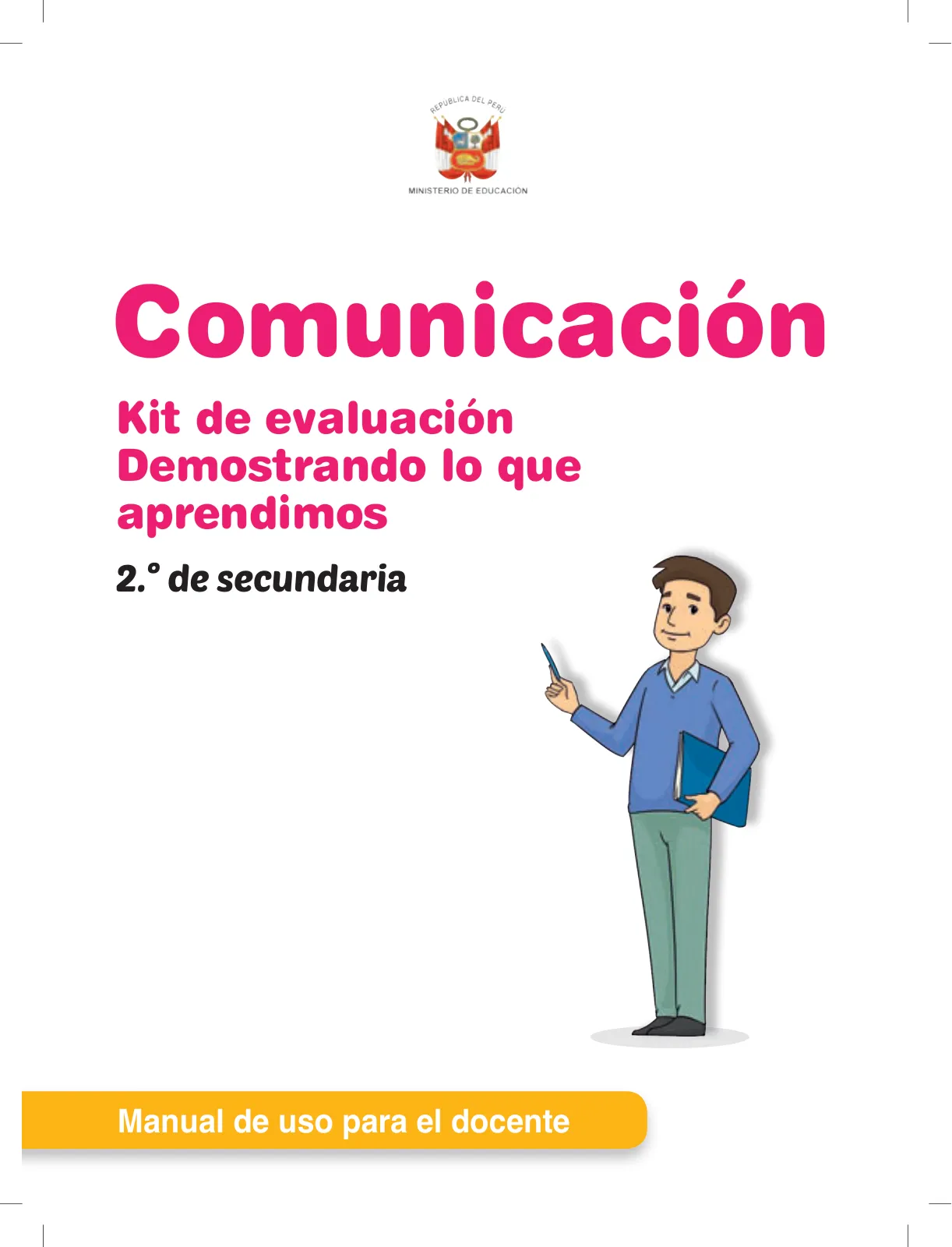Portada de Comunicación, kit de evaluación Demostrando lo que aprendimos, 2do. secundaria : manual de uso para el docente · 2016