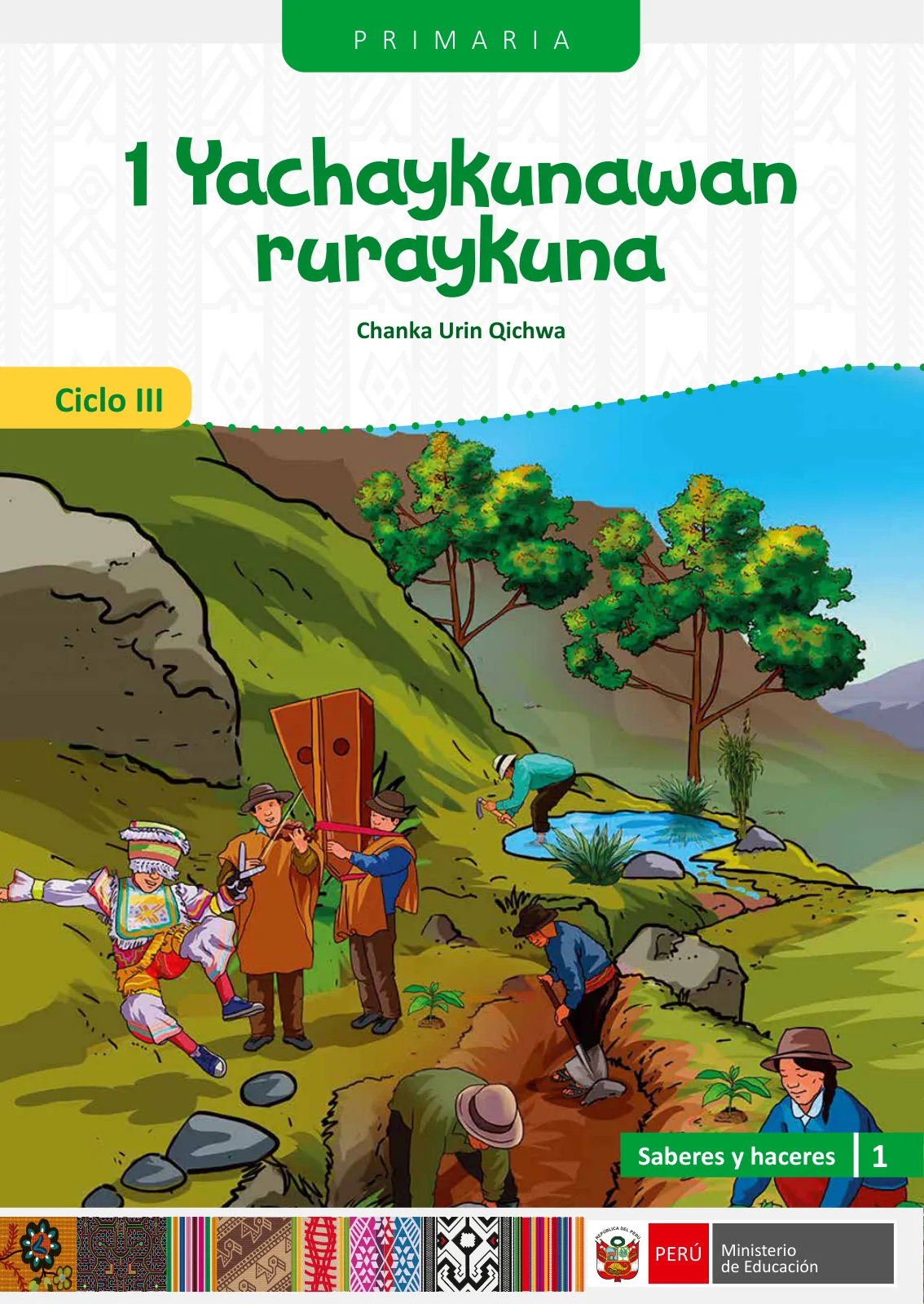 Portada de 1 yachaykuna, ruraykuna - Chanka Urin Qichwa. Saberes y Haceres III 1 - Primaria - Quechua Chanka · 2024