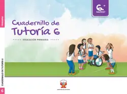 Portada de Cuadernillo de Tutoría 6 : sexto grado de Educación Primaria · 2021