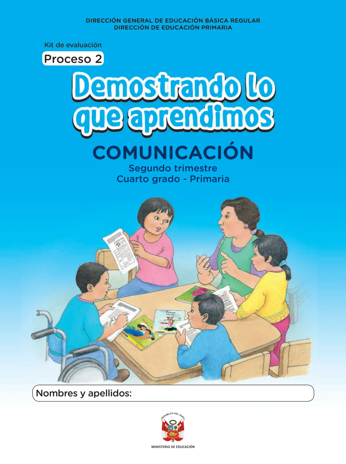 Kit de evaluación Proceso 2 Demostrando lo que aprendimos : Comunicación, segundo trimestre, ﻿Cuarto grado - Primaria · 2019