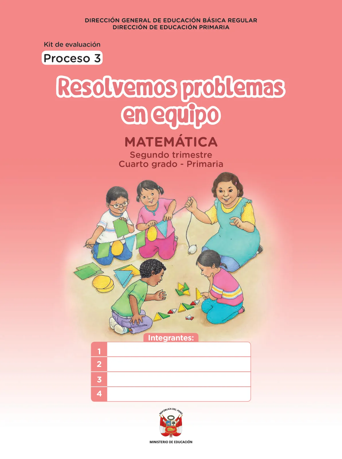 Kit de evaluación Proceso 3 Demostrando lo que aprendimos : Matemática, segundo trimestre, ﻿Cuarto grado - Primaria · 2019