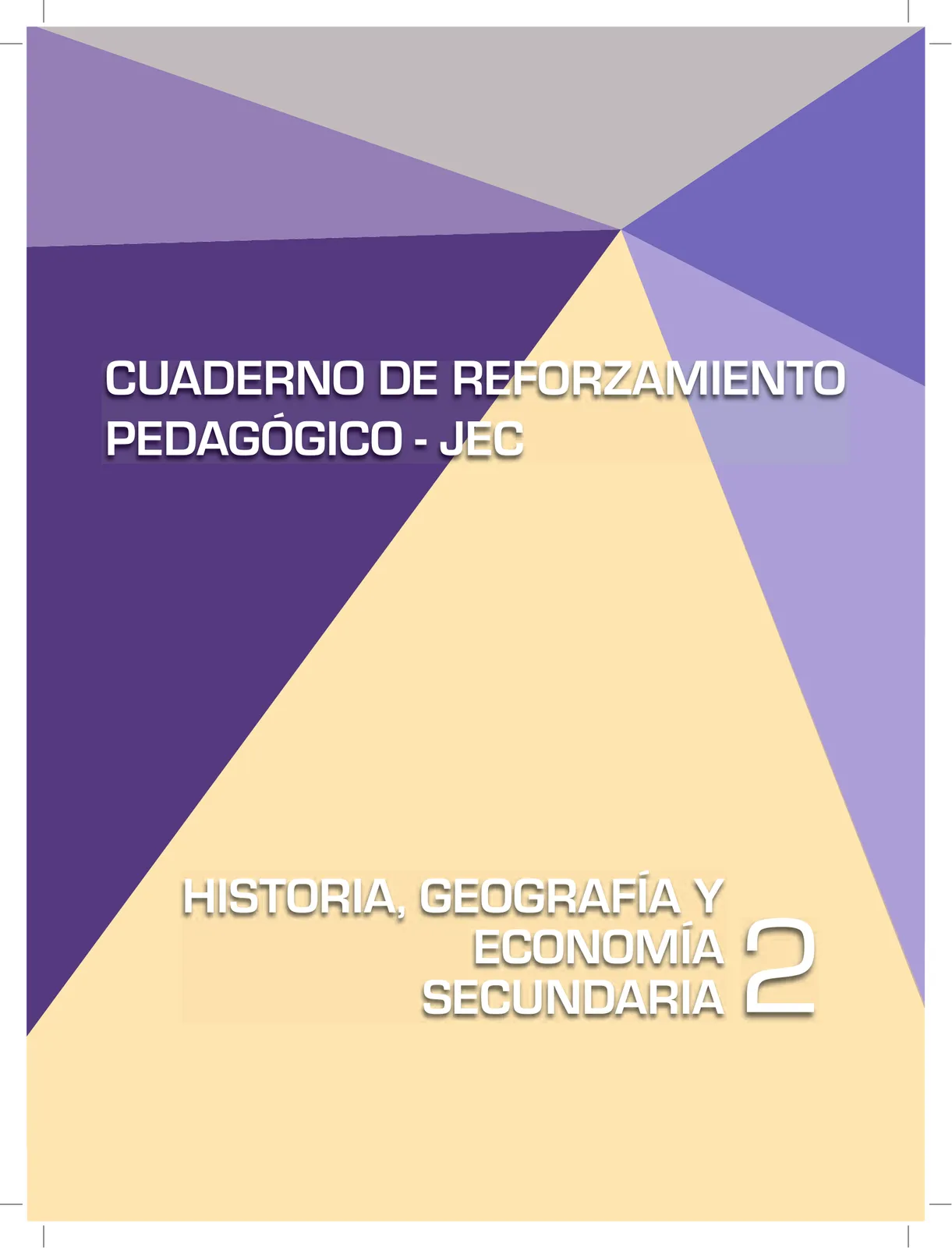 Historia, Geografía y Economía 2 : cuaderno de reforzamiento pedagógico - JEC ﻿ · 2016