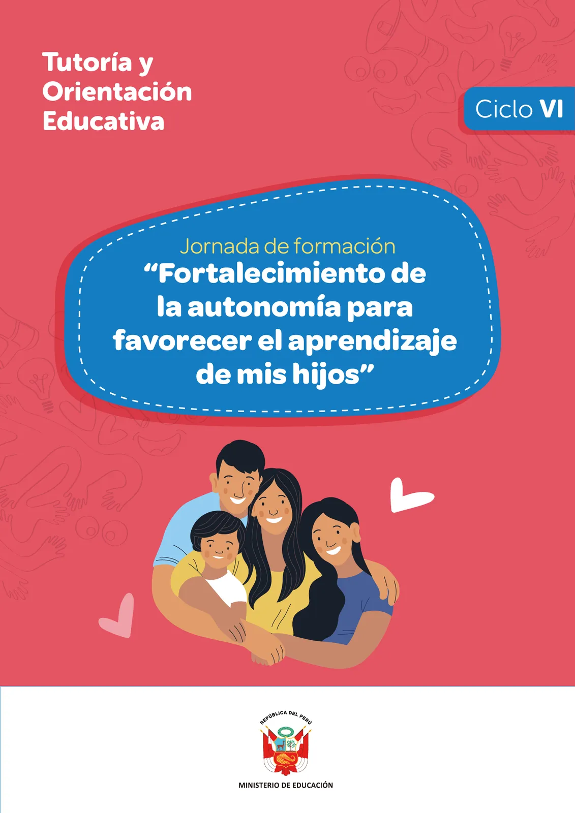 Jornada de formación “Fortalecimiento de la autonomía para favorecer el aprendizaje de mis hijos” : ciclo VI · 2025