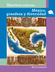 Nuestros saberes: México, grandeza y diversidad. Libro de Educación Primaria Grado 4° Ciclo Escolar 2025 - 2026