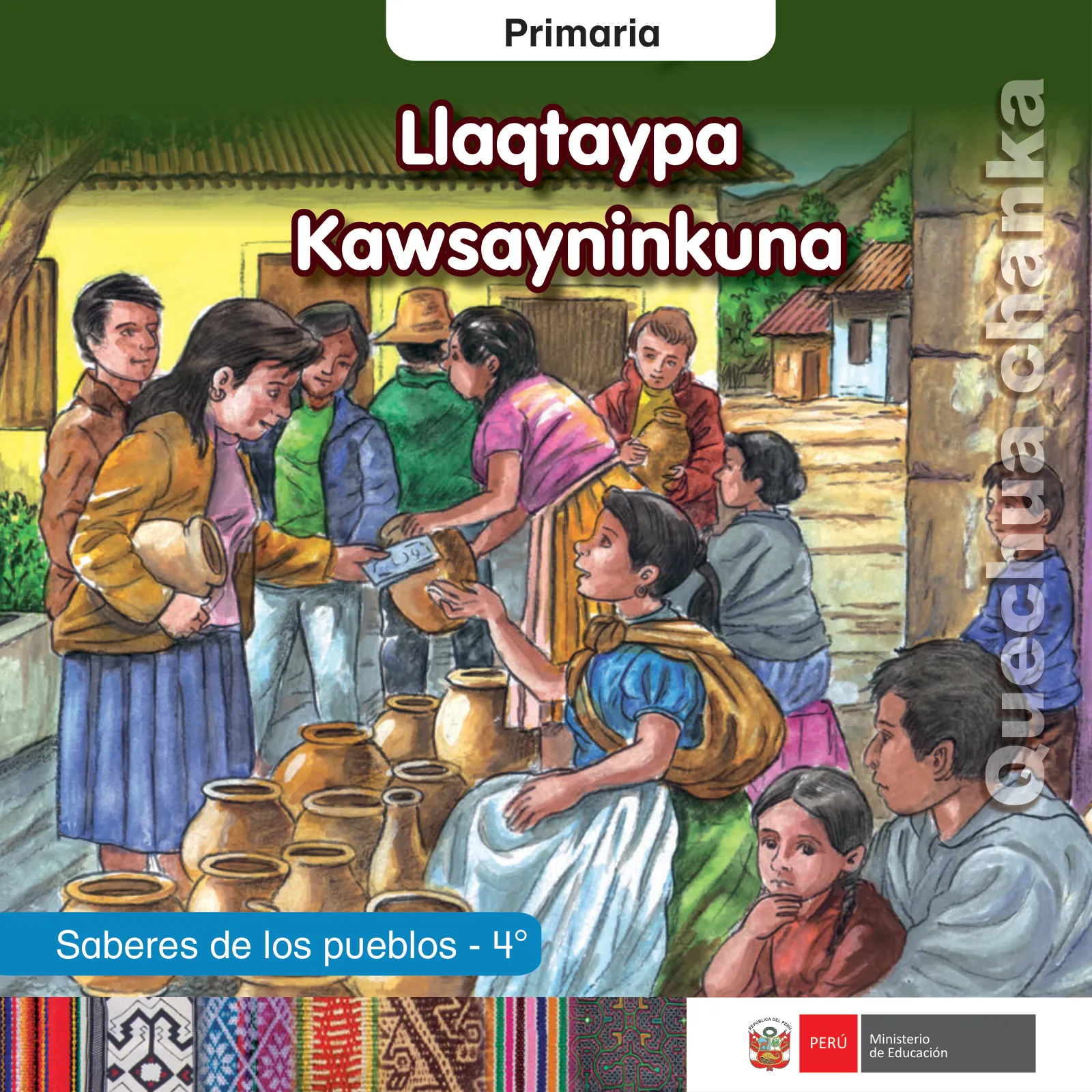 Llaqtaypa Kawsayninkuna. Saberes de los pueblos - 4° Primaria - Quechua chanka · 2023
