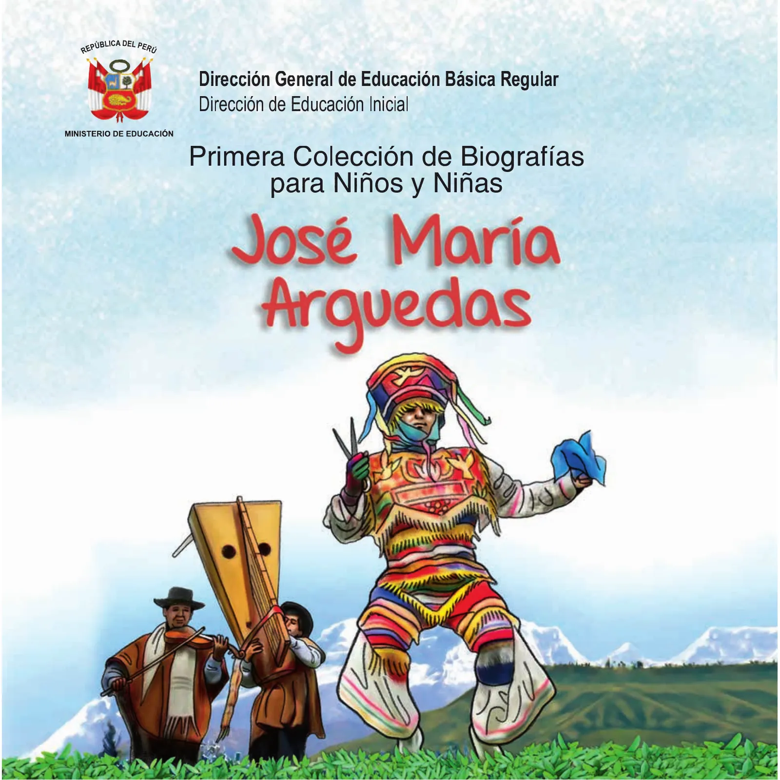 Primera Colección de Biografías para Niños y Niñas : José María Arguedas · 2015