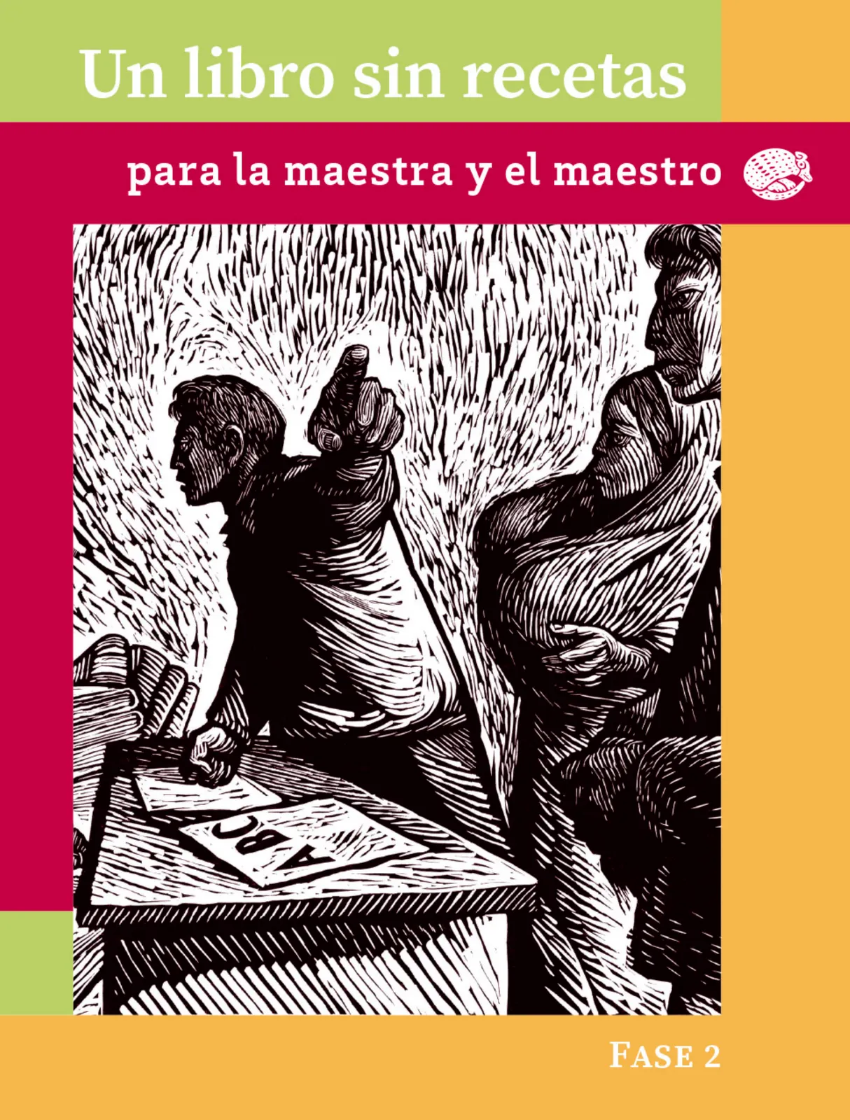 Un libro sin recetas para la maestra y el maestro. Fase 2  Libro de Educación Preescolar Grado 1°, 2°, 3°  Ciclo Escolar 2025 - 2026