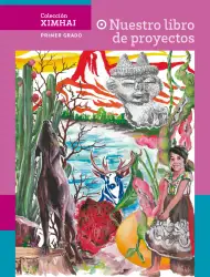 Portada de Colección Ximhai. Nuestro libro de proyectos. Libro de Educación Secundaria Grado 1° Ciclo Escolar 2025 - 2026