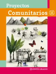 Proyectos Comunitarios. Libro de Educación Primaria Grado 5° Ciclo Escolar 2025 - 2026
