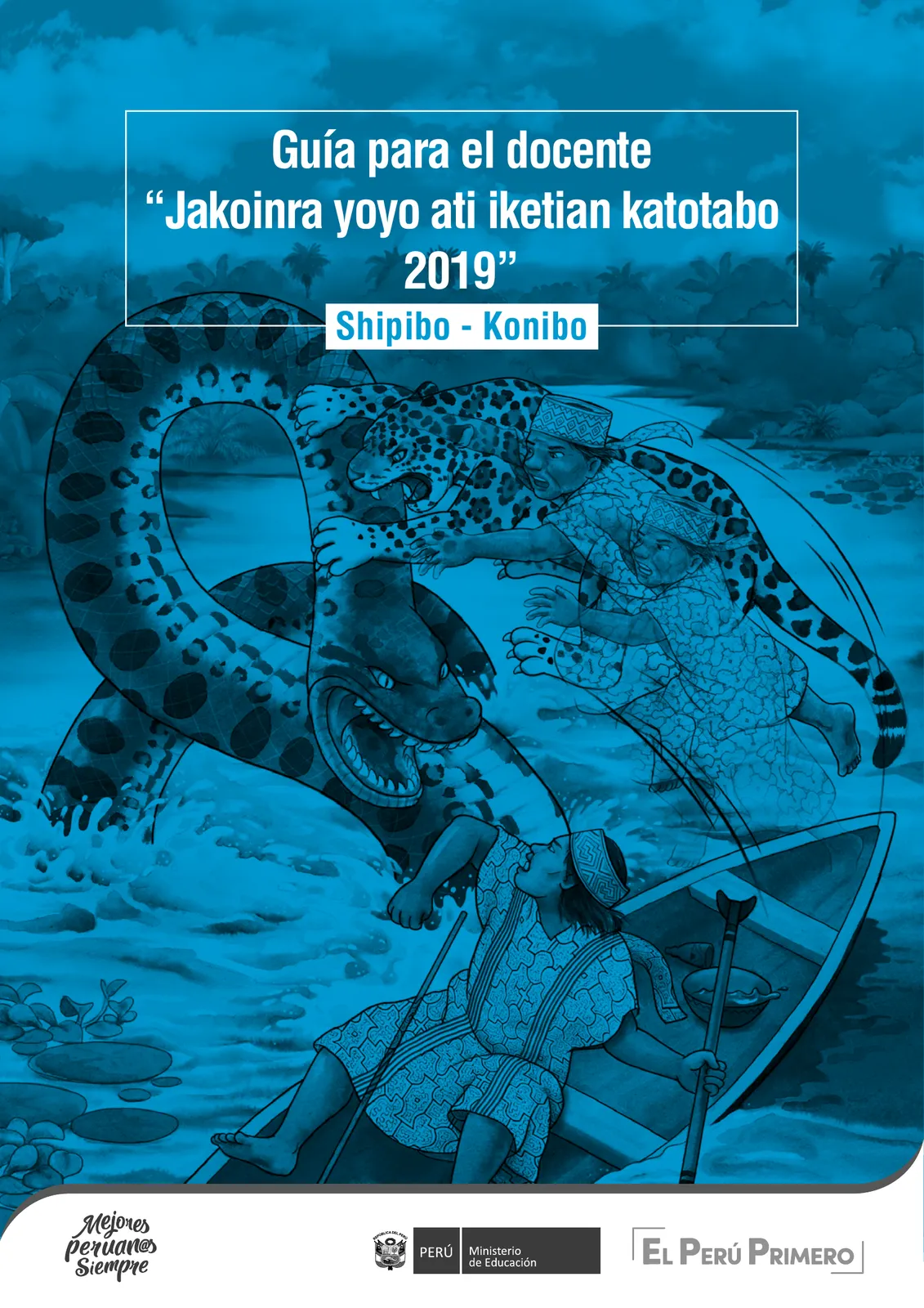 Guía para el docente “Jakoinra yoyo ati iketian katotabo 2019” : Shipibo - Konibo · 2019