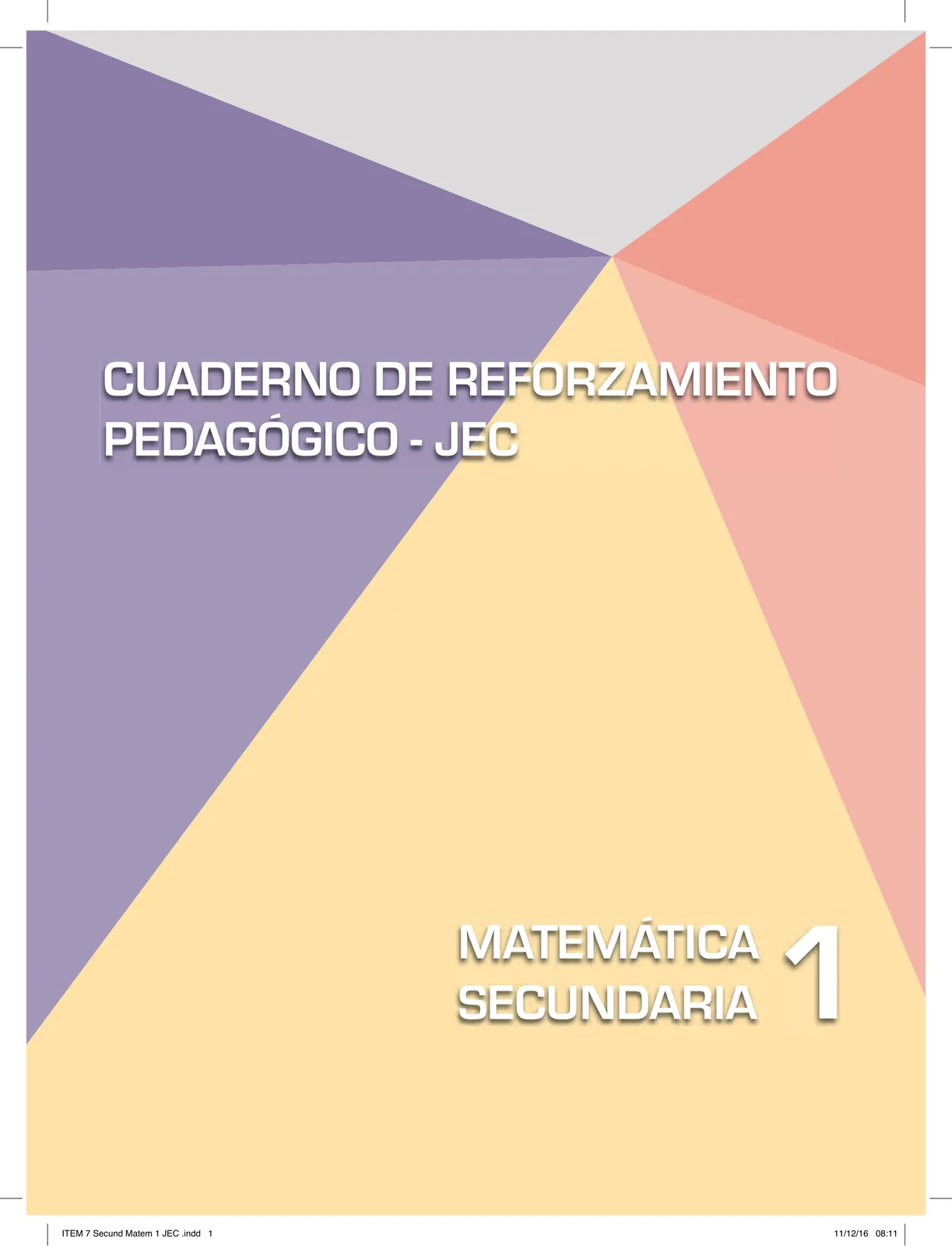 Matemática 1 : cuaderno de reforzamiento pedagógico - JEC · 2016