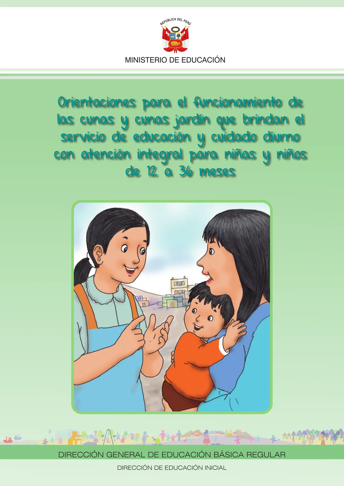 Orientaciones para el funcionamiento de las cunas y cunas jardín que brindan el servicio de educación y cuidado diurno con atención integral para niñas y niños de 12 a 36 meses : guía del servicio y protocolos · 2024