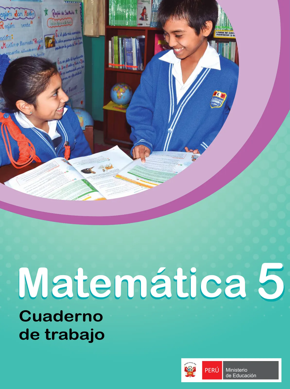 Matemática 5 : cuaderno de trabajo para quinto grado de Educación Primaria 2018 · 2018