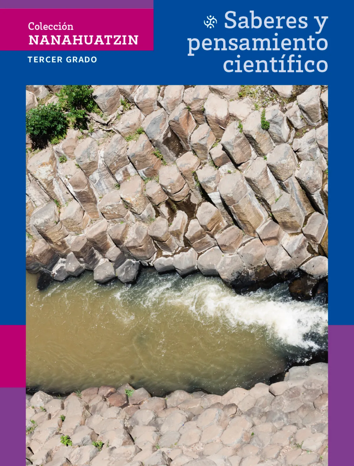 Colección Nanahuatzin. Saberes y pensamiento científico.   Libro de Educación Secundaria Grado 3°  Ciclo Escolar 2025 - 2026