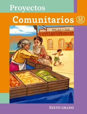 Portada de Proyectos Comunitarios.   Libro de Educación Primaria Grado 6°  Ciclo Escolar 2025 - 2026