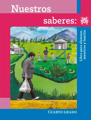 Portada de Nuestros saberes: Libro para alumnos, maestros y familia.   Libro de Educación Primaria Grado 4°  Ciclo Escolar 2025 - 2026