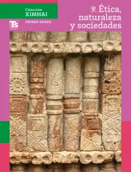 Colección Ximhai. Ética, naturaleza y sociedades. Libro de Educación Telesecundaria Grado 1° Ciclo Escolar 2025 - 2026